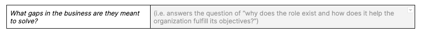 “What gaps in the business are they meant to solve?”